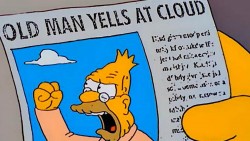 Grandpa Simpson Yells at Cloud